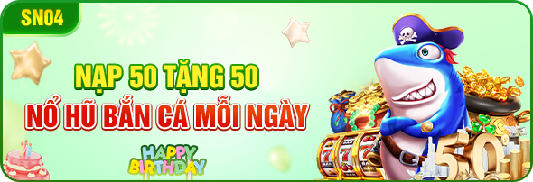 khuyen mai no hu ban ca moi ngay